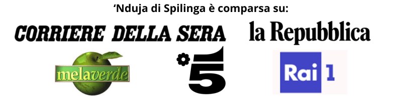 La 'nduja di Spilinga è comparsa su Corriere della Sera, la Repubblica, Melaverde, Canale 5 e Rai 1
